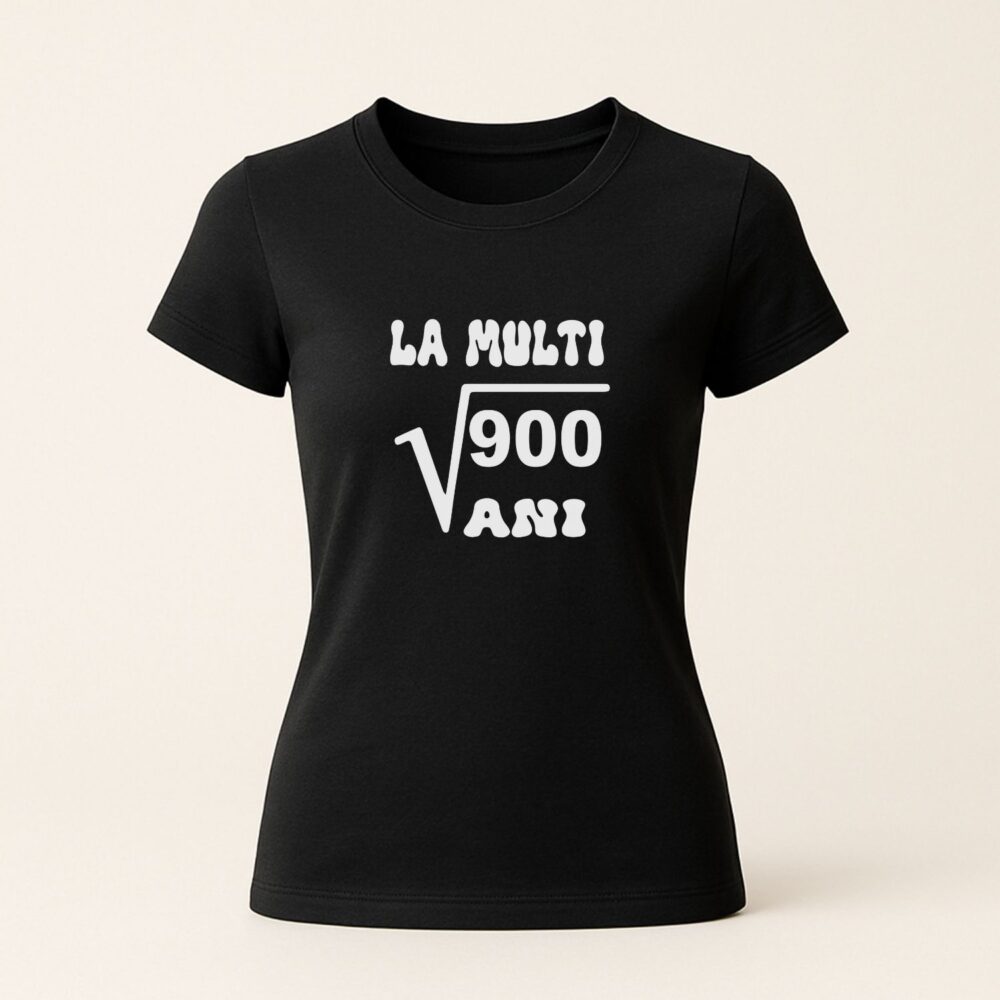 Tricou 30 ani pentru ea model femeie negru La multi √900 ani cadou amuzant