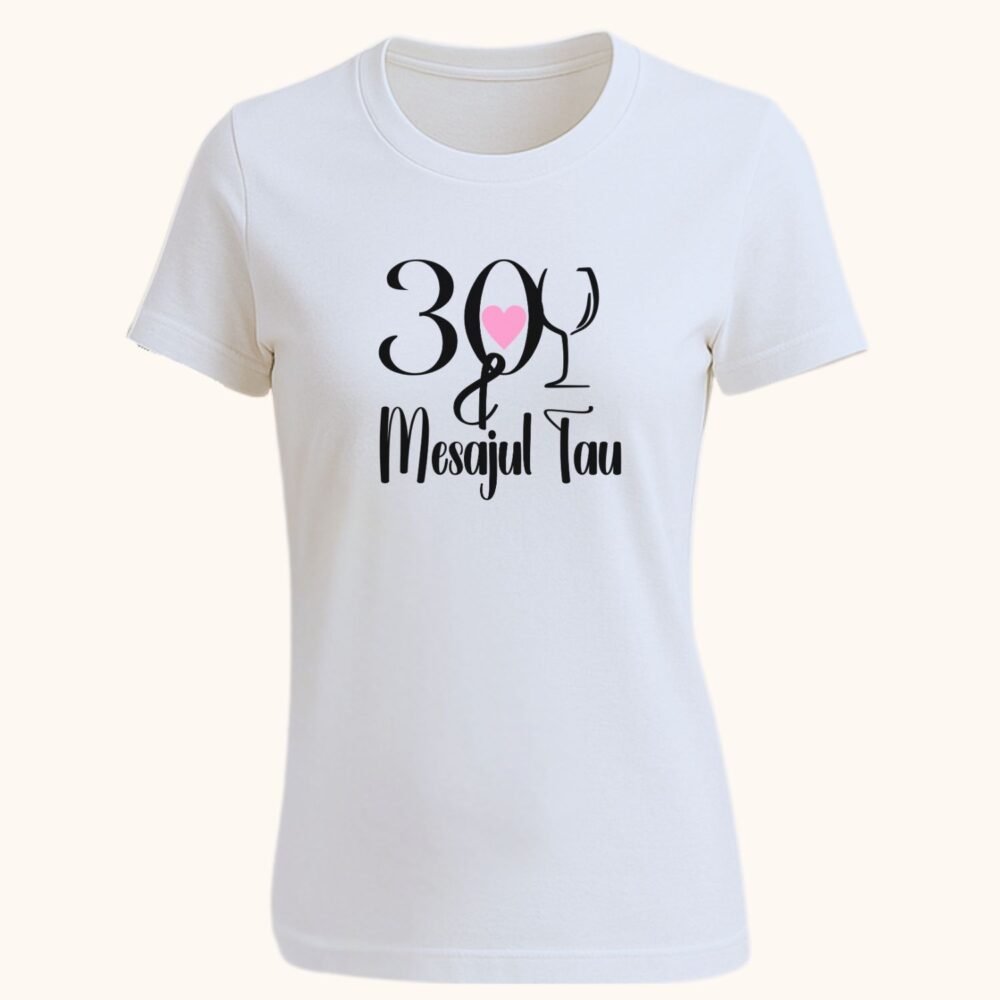 Tricou aniversar 30 ani femei alb “30 and Fabulous” personalizat cu mesaj