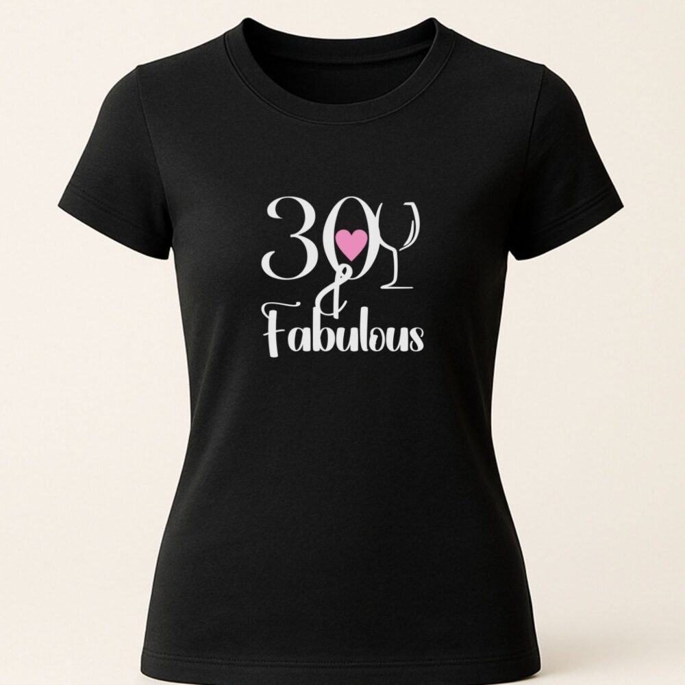 Tricou aniversar 30 ani femei negru “30 and Fabulous” – cadou pentru zi de naștere
