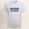 Tricou funny pentru bărbați alb, mesaj prank „I got a dig bick” – cadou amuzant 18+