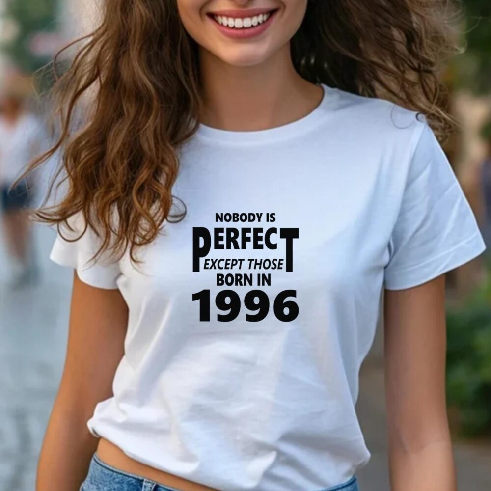 Tricou aniversar personalizat Nobody Is Perfect born in 1996, mockup femeie pe tricou alb