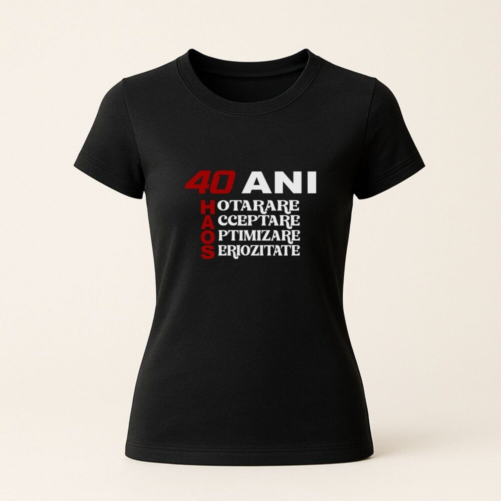 Tricou personalizat aniversare femei HAOS vârstă la alegere negru