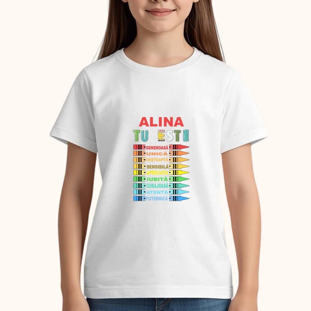 Tricou motivațional copii pentru fete cu nume TU EȘTI cadou personalizat