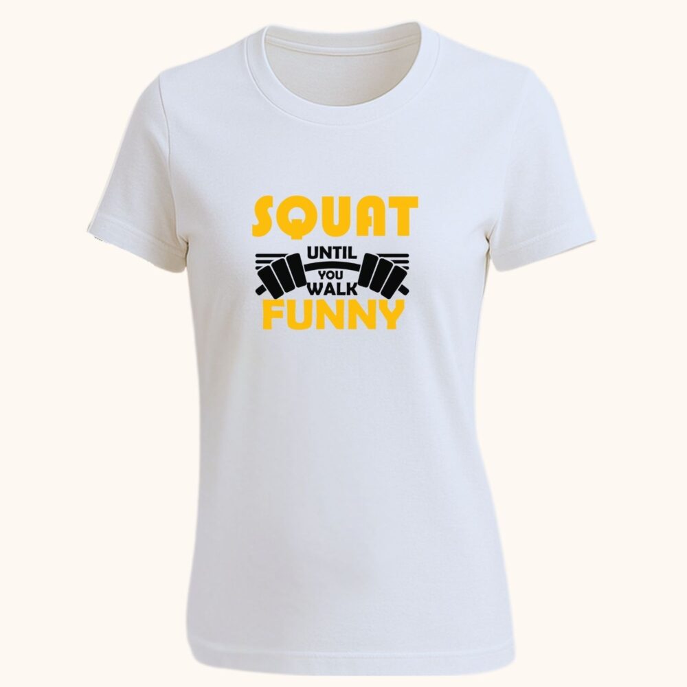 Tricou personalizat unisex amuzant fitness/gym – model Squat Until You Walk Funny, alb