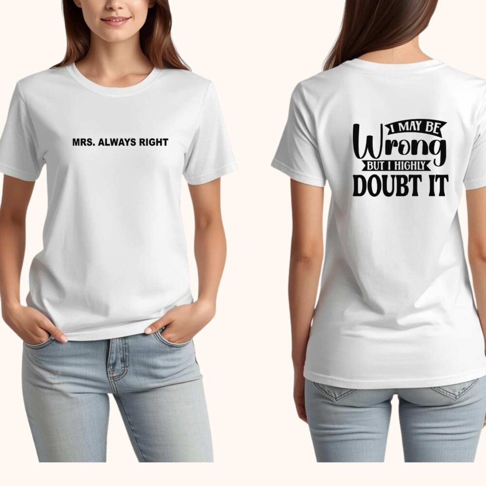 Tricou sarcastic unisex personalizat cu mesaj ironic - Always Right MRS – fotografie cu tricou pe model lifestyle