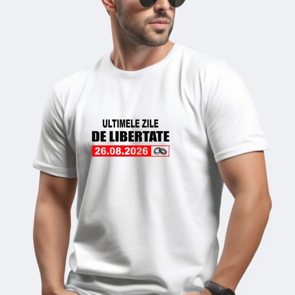 Tricou personalizat - Ultimele zile de libertate cu dată, model amuzant pentru petrecerea burlacilor sau burlăcițelor