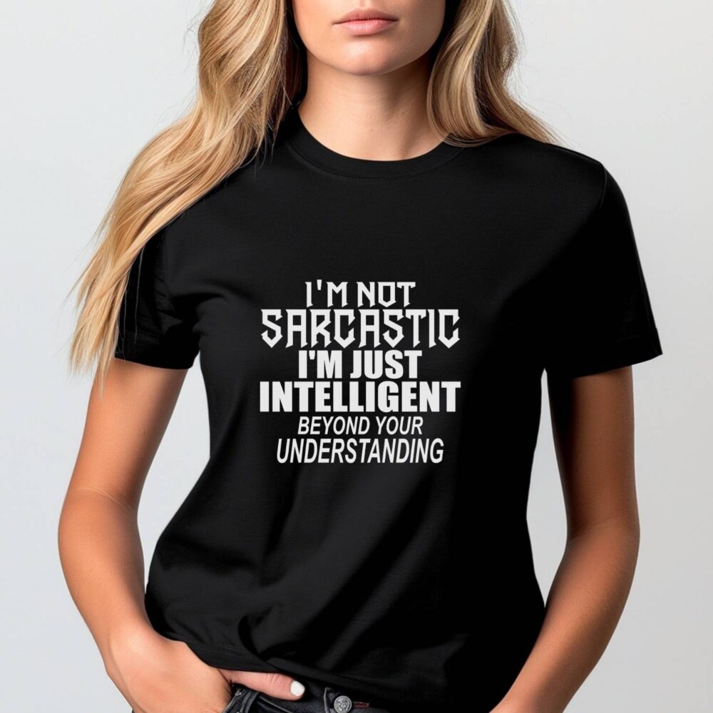 Tricou sarcastic unisex purtat de femeie, mesaj inteligent si cool