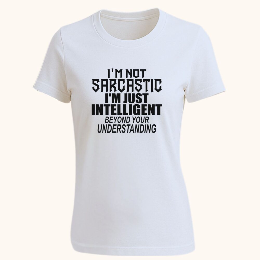 Tricou sarcastic unisex alb cu mesaj inteligent I'm not sarcastic - personalizabil