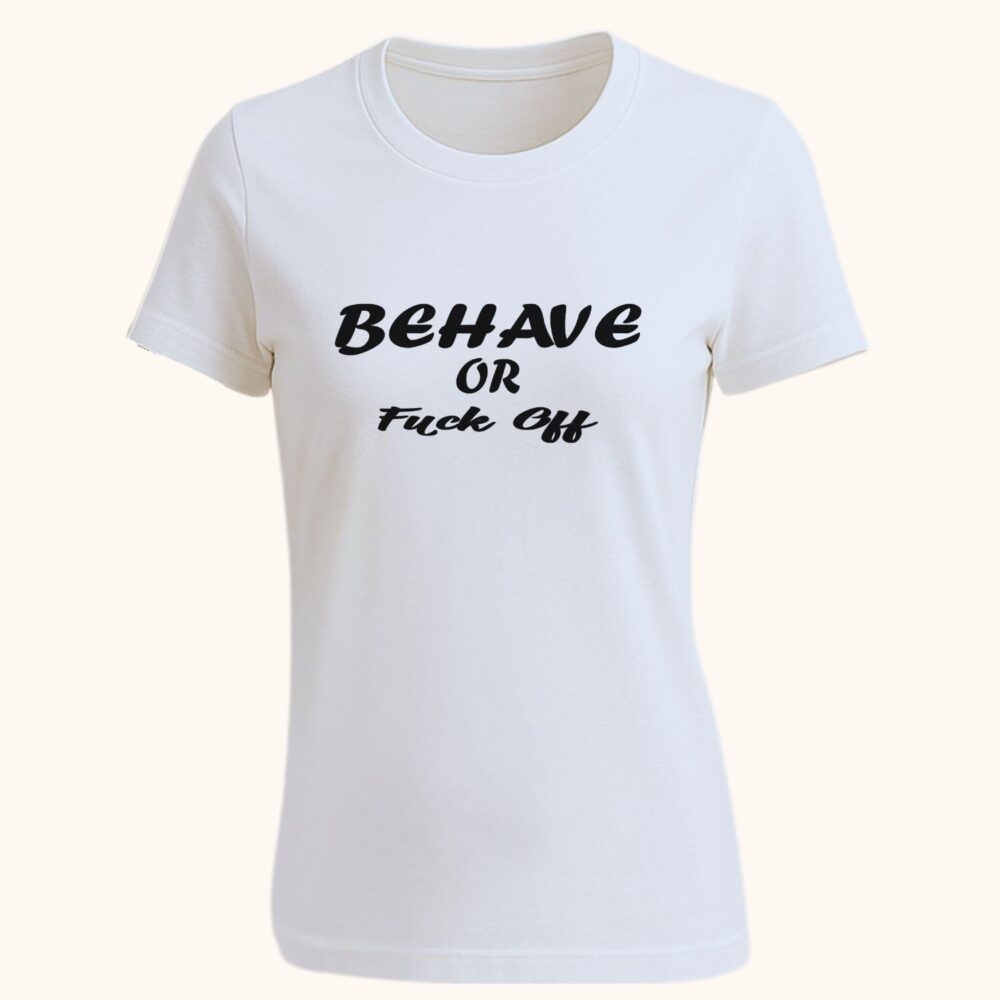 Tricou unisex cu mesaj Behave or F*ck Off – alb, mockup studio
