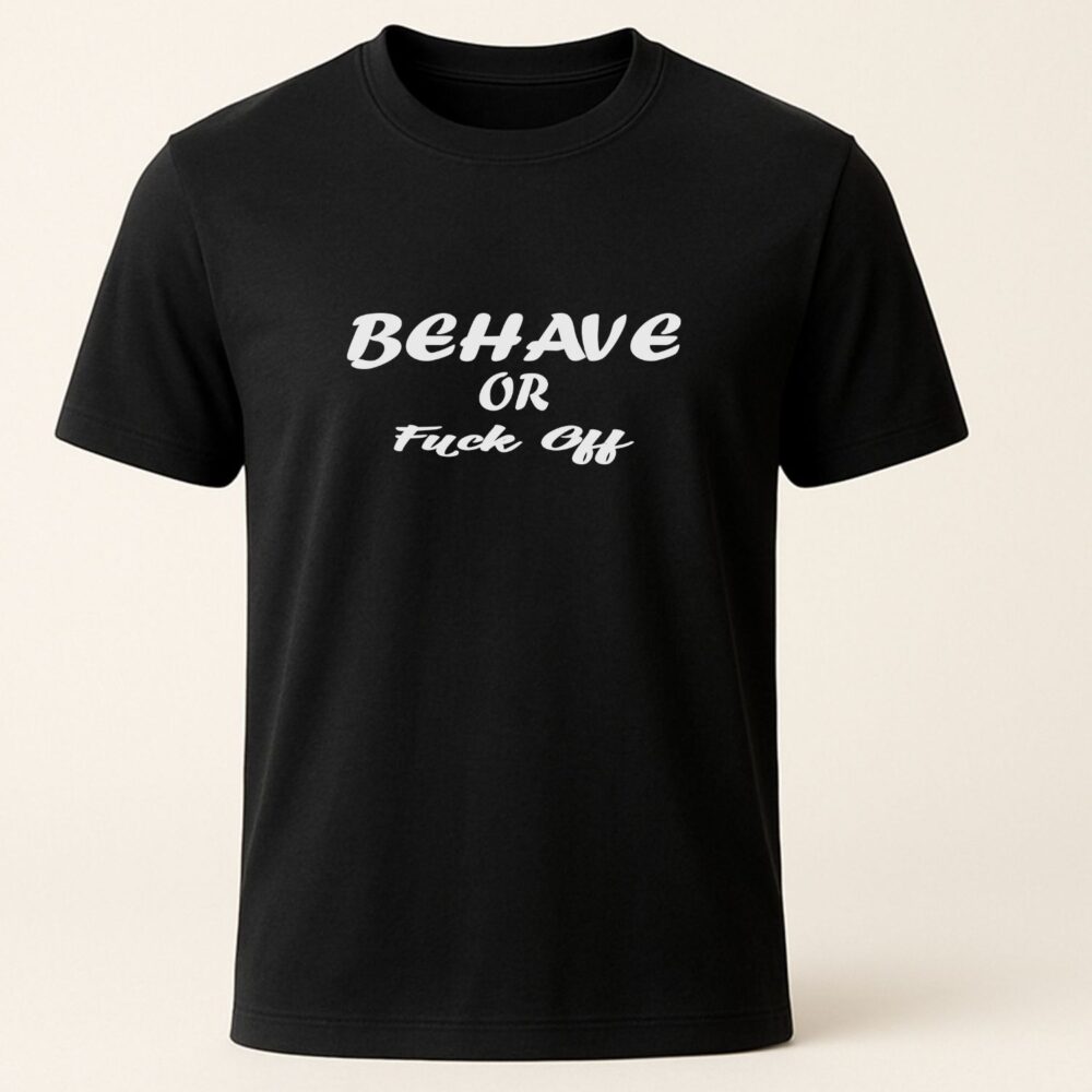 Tricou unisex cu mesaj Behave or F*ck Off – negru, mockup studio