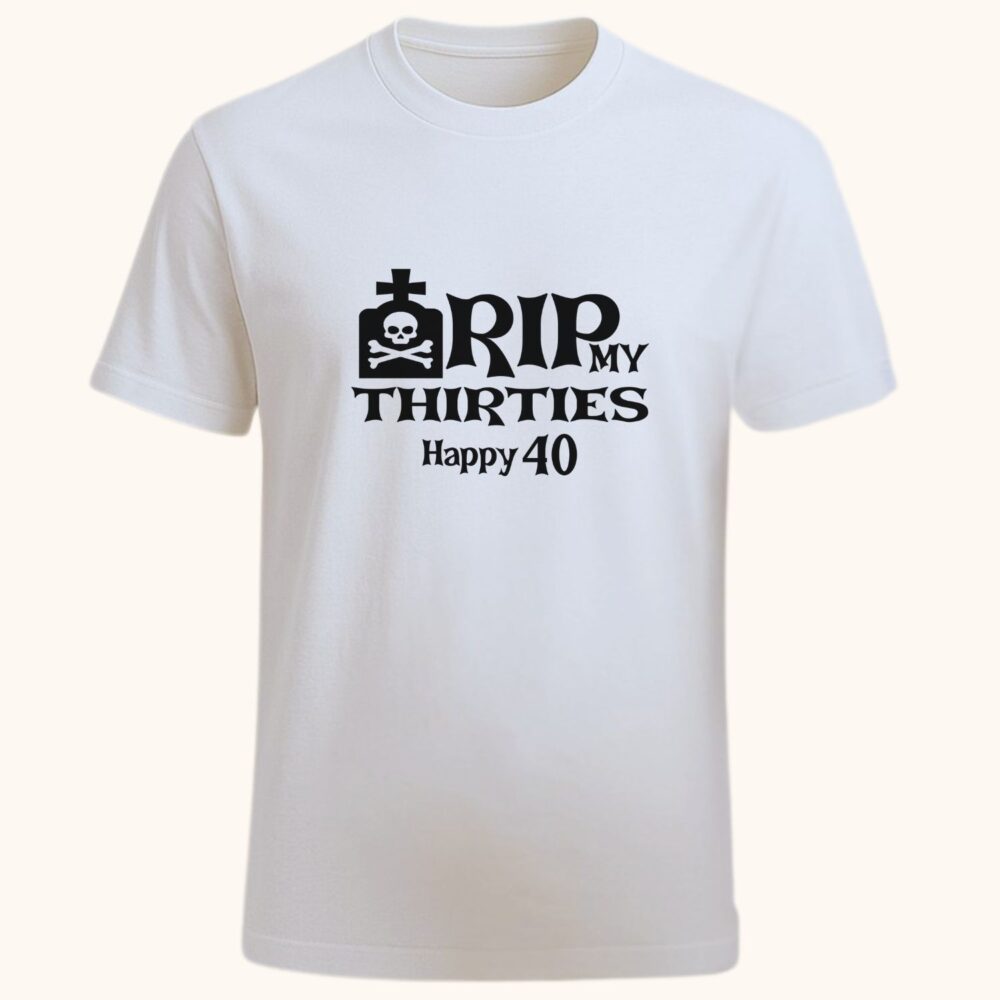 Tricou aniversar unisex RIP my thirties alb cu mesaj amuzant