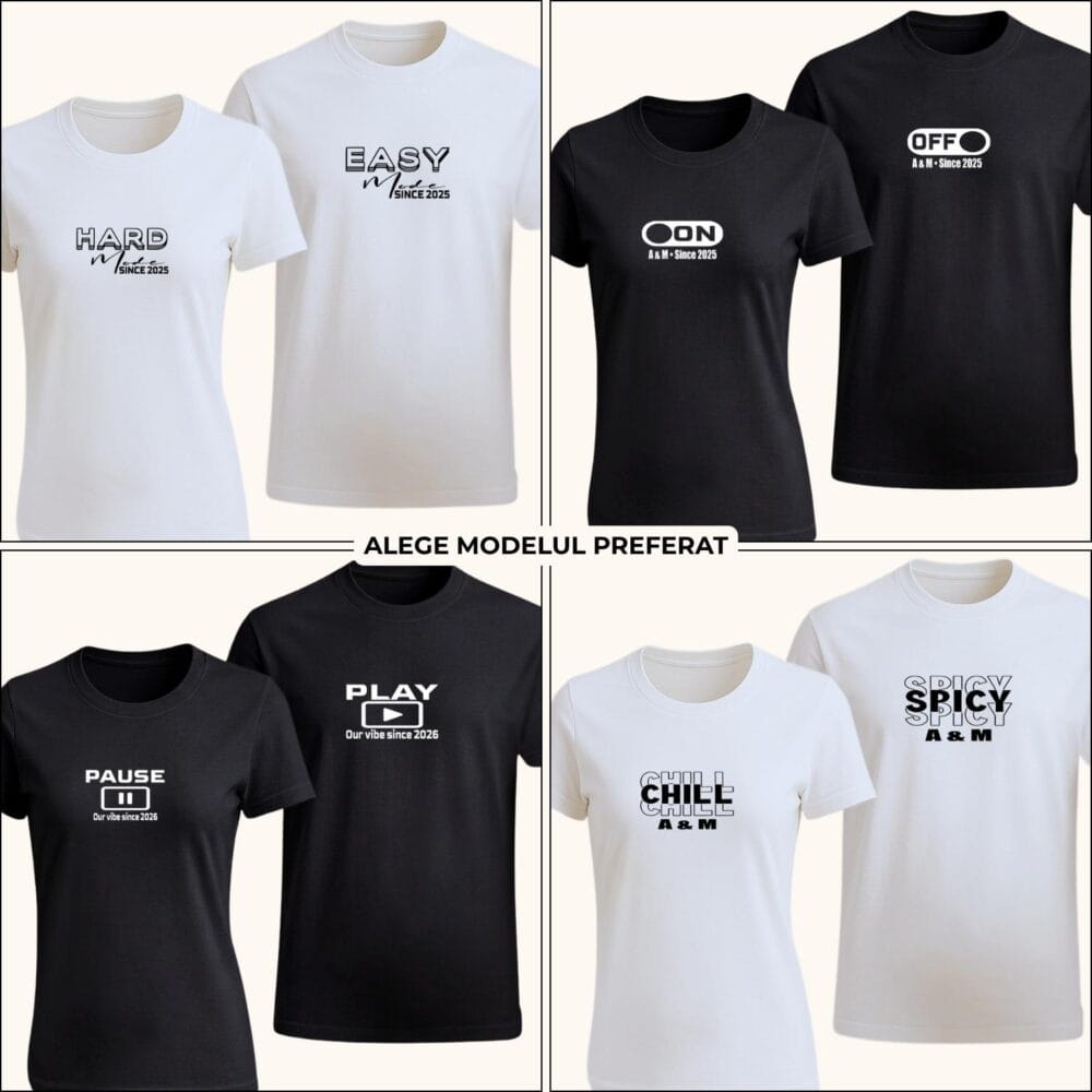 Tricouri cuplu amuzante personalizate în 4 modele matching: Easy Hard, ON OFF, Play Pause și Spicy Chill