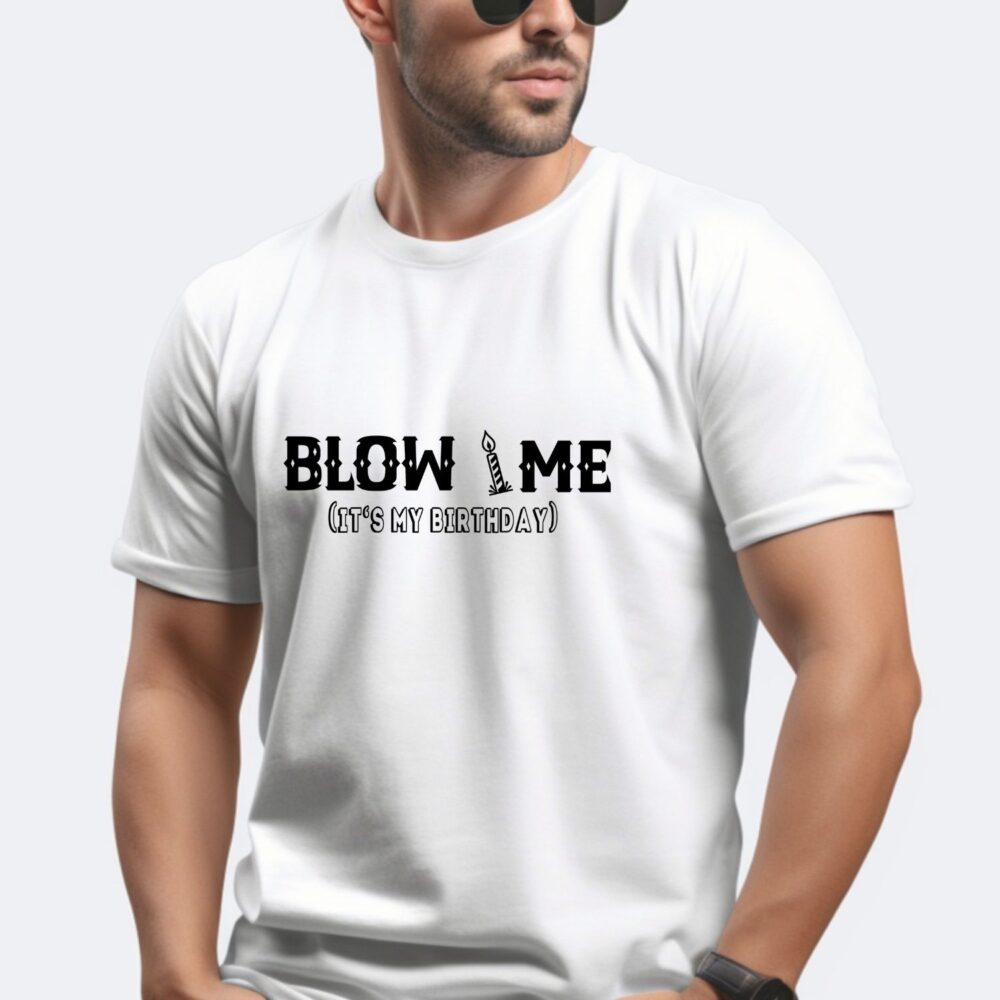 Tricou birthday funny pentru barbati – Blow Me (It’s My Birthday), lifestyle pe alb