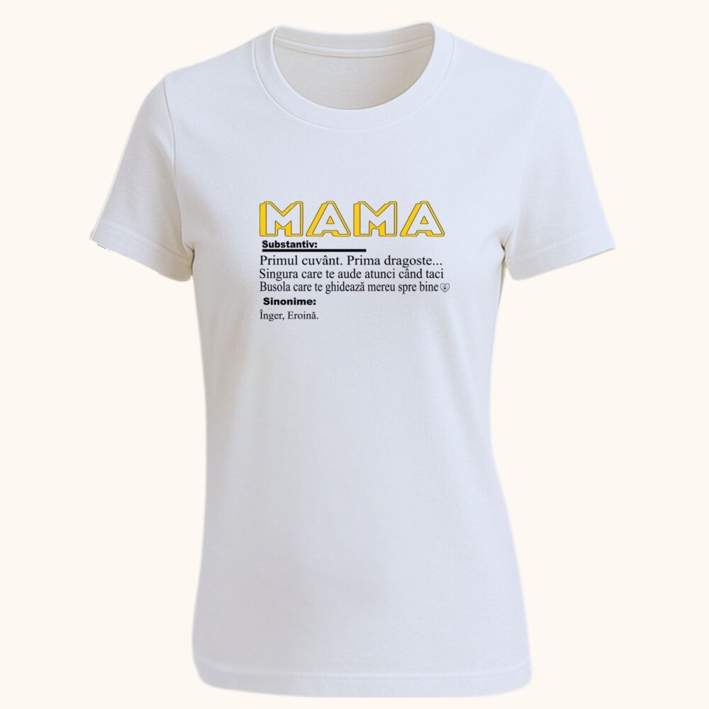 Tricou personalizat MAMA definiție – substantiv și sinonime (înger, eroină) – model 3, alb