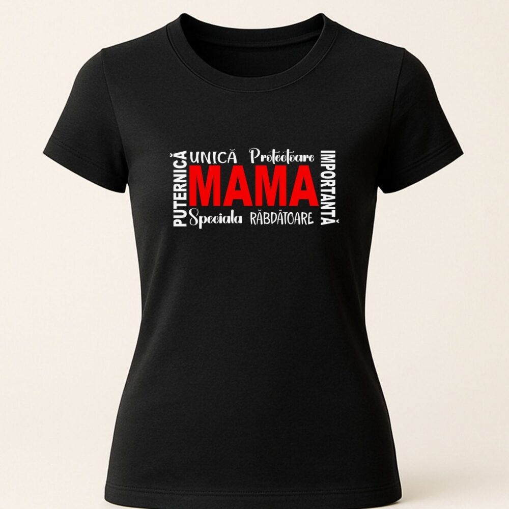 Tricou MAMA personalizat stil word art cu calități – puternică, unică, protectoare, iubitoare – model 2, negru