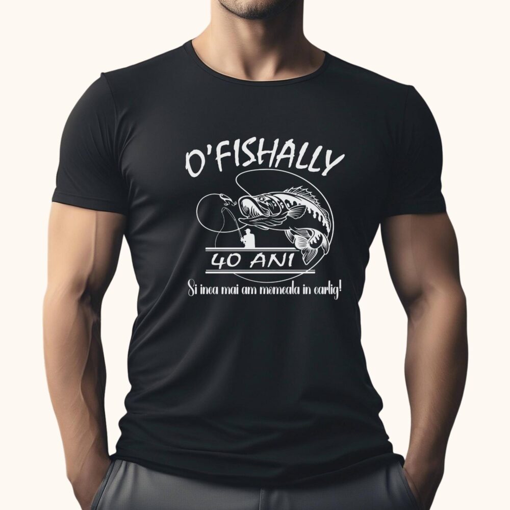 Tricou zi de naștere pescari cu mesaj amuzant pentru bărbați 40 ani– O’fishally 40 ani, lifestyle pe negru