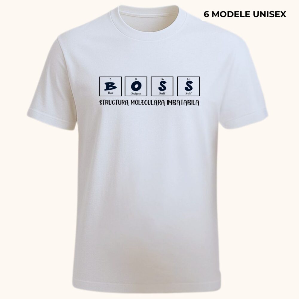 Tricou amuzant personalizat - tabel periodic - model BOSS - structura moleculara imbatabila. Cadou amuzant pentru orice ocazie