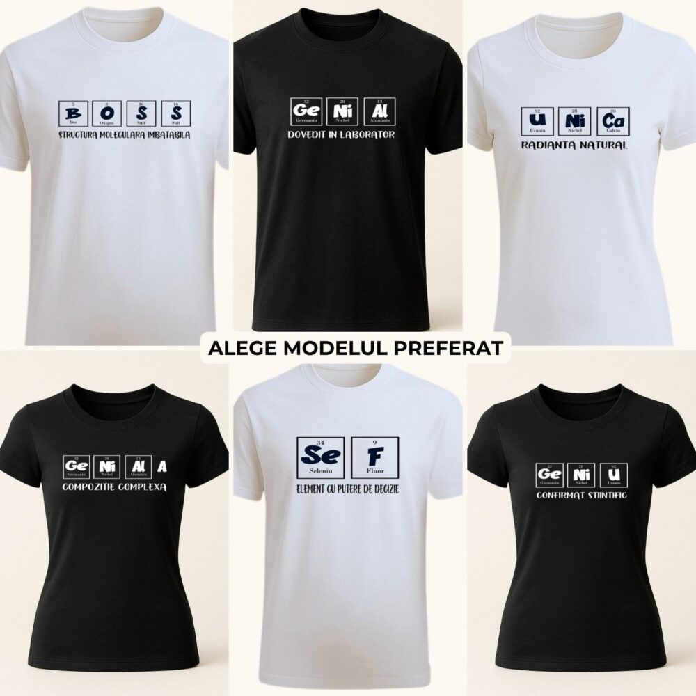 Colaj tricouri amuzante personalizate tip tabel periodic – alege modelul preferat (Șef, Geniu, Genial, Genială, Unică, Boss)