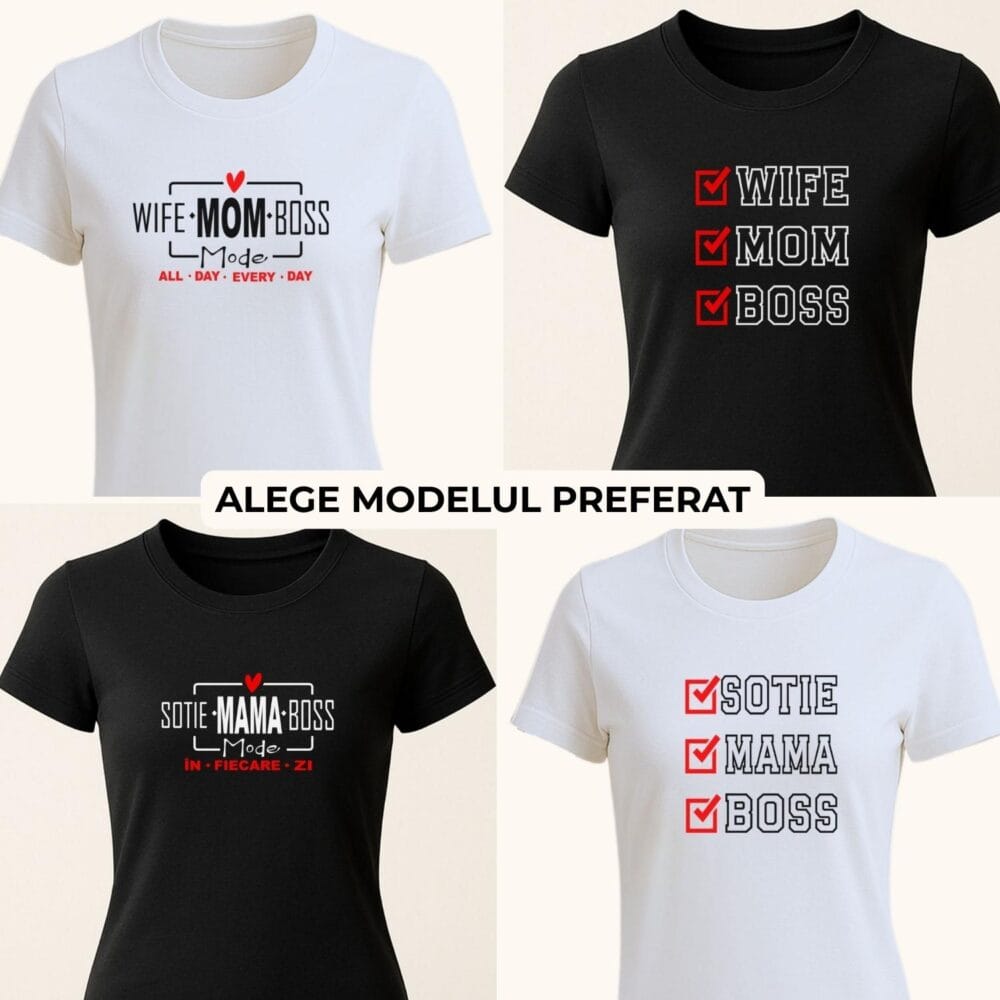 Tricou personalizat Soție Mamă Boss / Wife Mom Boss. 4 modele alb și negru – Cadou unic pentru femei mame soții