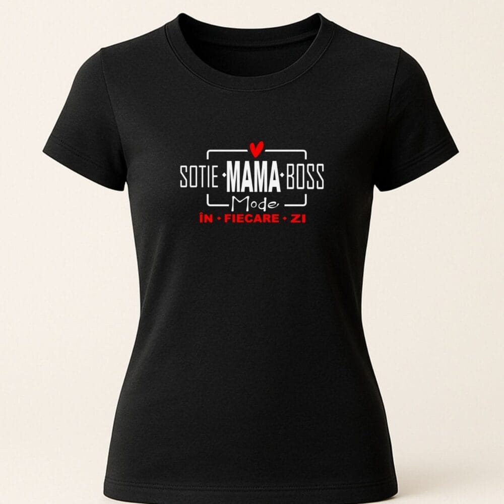 Tricou damă negru personalizat Soție Mamă Boss – mesaj ‘în fiecare zi’, cadou pentru soție