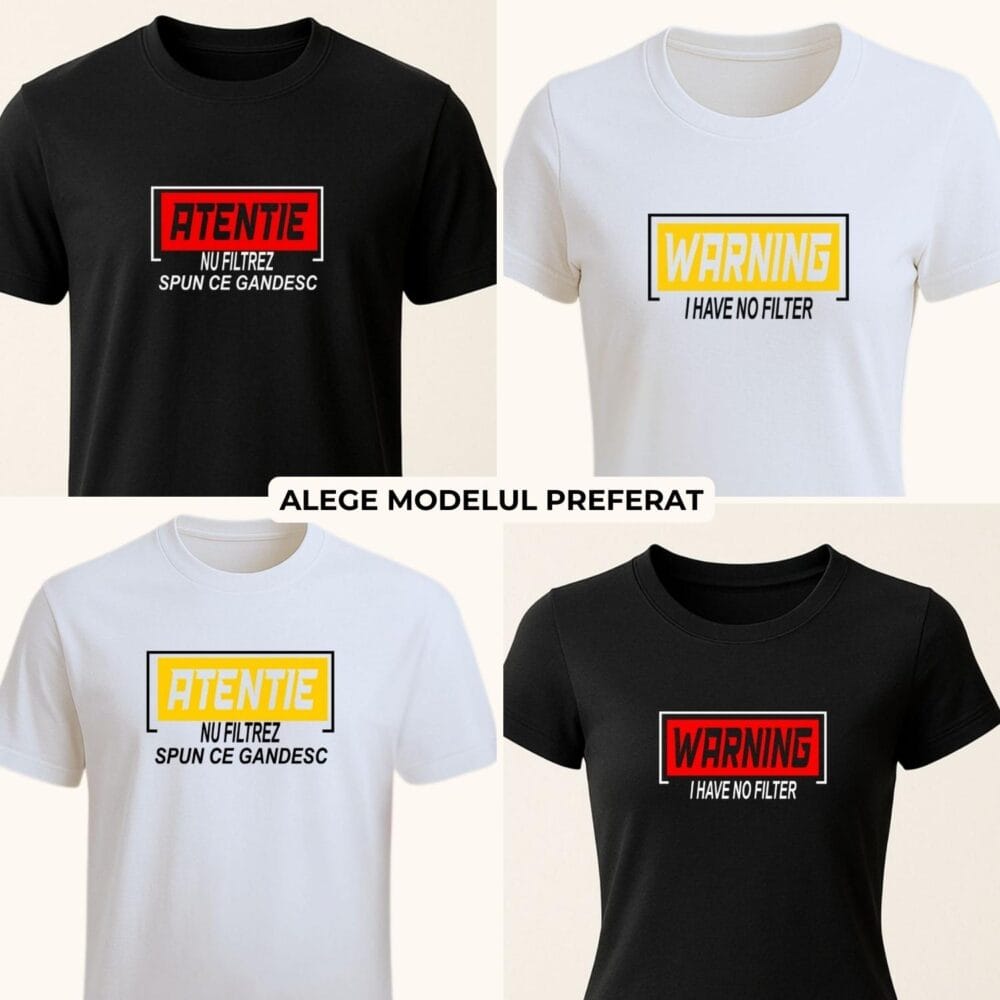 Tricou sarcastic unisex personalizat cu mesaj Atenție/Warning „NU AM FILTRU”, 4 modele RO/ENG pe alb și negru. Cadou pentru orice ocazie