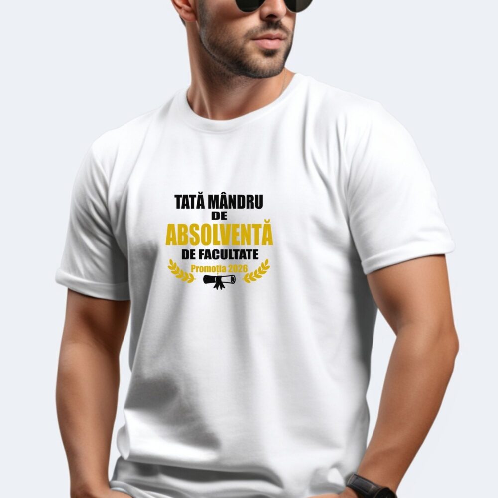 Tricou Tată mândru de absolventă pe alb, personalizat cu clasă și promoția 2026, cadou pentru tată
