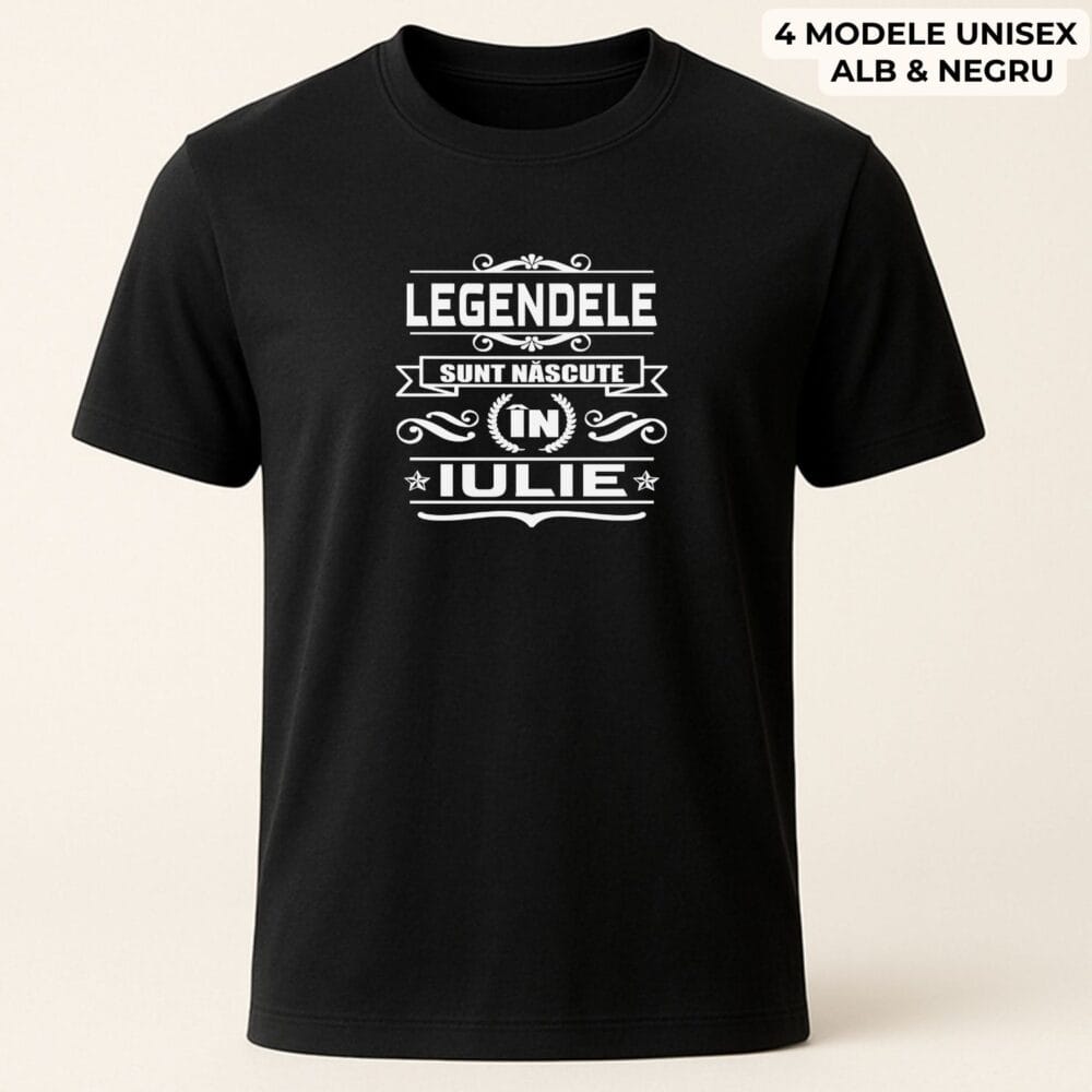 Tricou născut în Iulie personalizat, model Legendele sunt născute în Iulie, variantă neagră flat